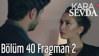 Kara Sevda 40. Bölüm 2. Fragman