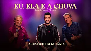 Junio e Julio Feat Jefferson Moraes - Eu Ela e a Chuva