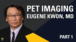 PET Imaging | Eugene Kwon, MD | DIY Combat Manual for Beating Prostate Cancer: Part 1 | PCRI 2021