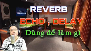 Reverb echo delay là gì? Có phải để hát nhẹ | Kati Audio