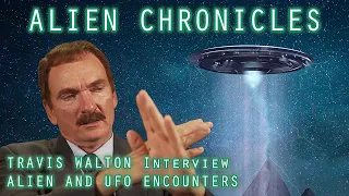 ALIEN CHRONICLES (S1E11) - TRAVIS WALTON - ALIEN AND UFO ENCOUNTERS