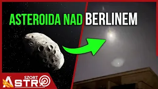 Asteroida wybuchła nad Berlinem - AstroSzort