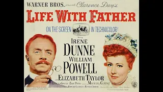 Life With Father  (1947) In Technicolor! | William Powell | Irene Dunne | Elizabeth Taylor