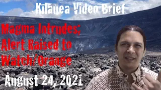 Kīlauea Video Brief: Magma Intrudes, Alert Raised to Watch/Orange