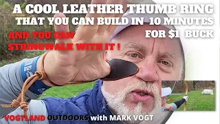 VOGTLAND OUTDOORS 2022   5 MINUTE TIP   A COOL LEATHER THUMB RING YOU CAN MAKE IN 10 MINUTES FOR A B