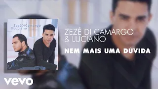 Zezé Di Camargo & Luciano - Nem Mais uma Dúvida (Áudio Oficial)