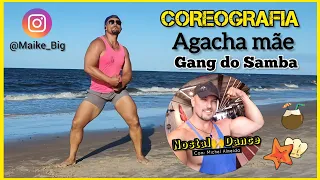 Agacha mãe - Gang do Samba / COREOGRAFIA @nostaldance.4535  Michel Almeida