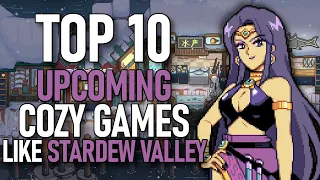 TOP 10 Best Upcoming Cozy Games Like Stardew Valley in 2024