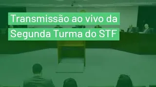 Segunda Turma do STF - Videoconferência - 17/11/20