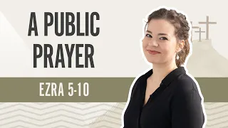A Public Prayer | Ezra 8-10