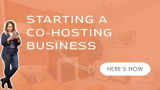 Starting Your Co-Hosting Business and Managing Multiple Listings