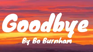 Goodbye (Lyrics) - Bo Burnham