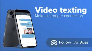 Make a stronger connection with Follow Up Boss video texting