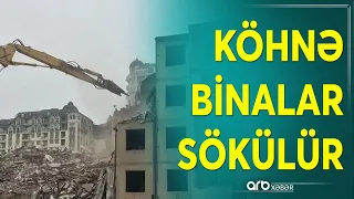 Bakıda köhnə binalar söküləcək: Bəs proses necə aparılacaq?