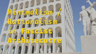Minimalism in Fascist Architecture