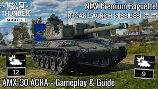 War Thunder Mobile - NEW Premium Tank With ATGMs! AMX-30 ACRA Gameplay & Guide - Baguette Power