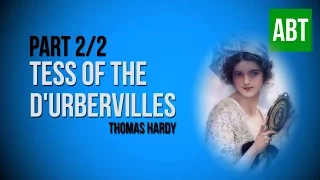 TESS OF THE D'URBERVILLES: Thomas Hardy - FULL AudioBook: Part 2/2