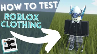 HOW TO TEST ROBLOX CLOTHING BEFORE UPLOADING! (ALL PLATFORMS)