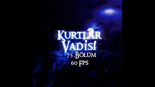 Kurtlar Vadisi 75. Bölüm HD (60 Fps) - Valley of the Wolves Episode. 75 HD (60 Fps)