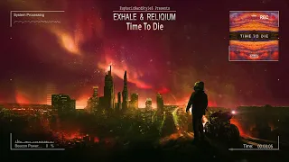 Exhale & ReliQium - Time To Die [HQ Edit]