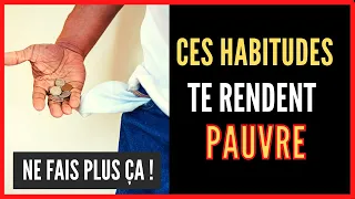 Ces HABITUDES qui RUINENT ta vie. Elles créent la misère et la pauvreté. Découvre si tu les as !