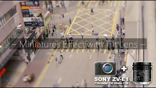 [4K60P] Miniature Day3 | Sony ZV-E1 |  TTArtisan Tilt 50mm F1.4  | chiukeung