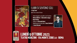 SCRITTORI IN SCENA presenta I LIBRI SI SENTONO SOLI di Luigi Contu – Teatro Manzoni di Roma