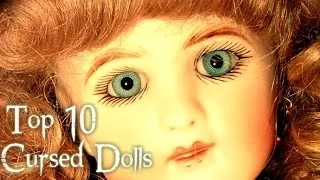 Top 10 Cursed Dolls