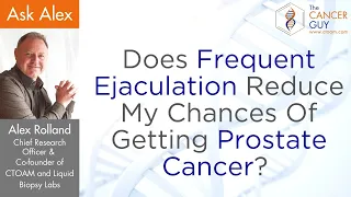 Does Frequent Ejaculation Reduce My Chances Of Getting Prostate Cancer?