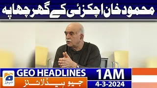 Geo News Headlines 1 AM | Raid the house of Mahmood Khan Achakzai | 4th March 2024