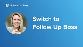 Why switch to Follow Up Boss as your CRM?