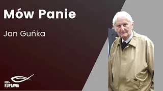 Mów Panie - Jan Guńka - KECh Ruptawa