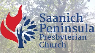 Saanich Peninsula Presbyterian Church Worship, Sunday, September 13, 2020