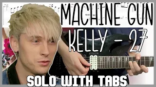 27 Guitar Solo Cover & Tutorial With Tabs | Machine Gun Kelly MGK