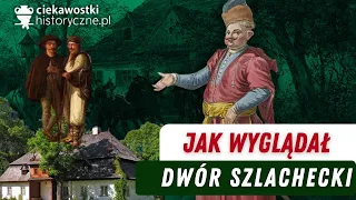 Jak wyglądał dwór szlachecki?