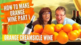 How to Make Orange Wine - Orange Creamsicle Wine - Orange Banana Wine - Wine from Fruit