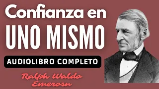 Confianza en uno mismo  AUDIOLIBRO COMPLETO  Ralph Waldo Emerson