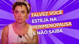 SINAIS de que você está na PERIMENOPAUSA | Dra Patricia Bretz