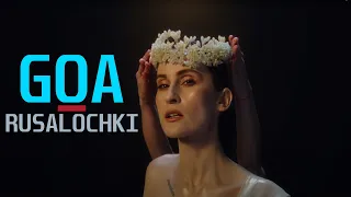 Go_A - Rusalochki | Lyrics