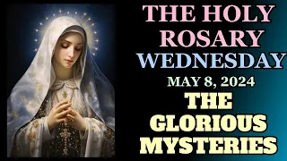 WEDNESDAY ROSARY May 8, 2024 GLORIOUS MYSTERIES OF THE ROSARY VIRTUAL ROSARY #rosary #catholic