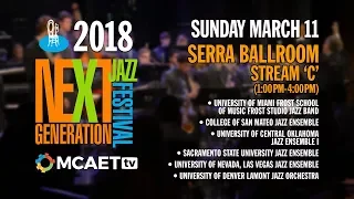 Next Generation Jazz Festival— March 11, 2018 [Serra Ballroom, Stream C, 1:00 PM-4:30 PM]