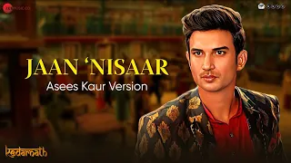 Jaan 'Nisaar by Asees Kaur | Sushant Singh Rajput, Sara Ali Khan, Amit Trivedi | Kedarnath | Lyrical