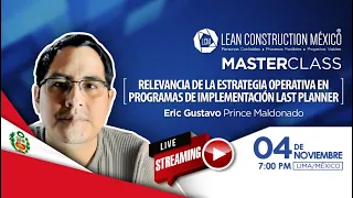 Relevancia de las Estrategia Operativa en Programas Last Planner System® • Eric Prince