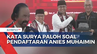 Anies-Muhaimin Daftar ke KPU, Begini Kata Surya Paloh