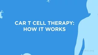 CAR T Cell Therapy: How It Works | Memorial Sloan Kettering