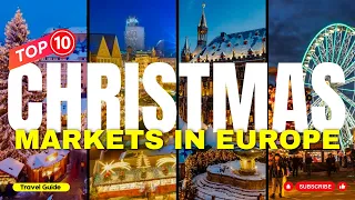 Top 10 Best Christmas Markets in Europe - Travel Video