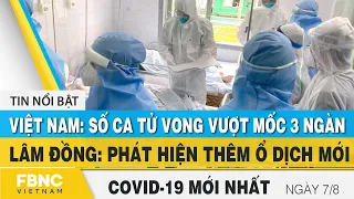 Tin tức Covid-19 mới nhất hôm nay 7/8 | Dich Virus Corona Việt Nam hôm nay | FBNC