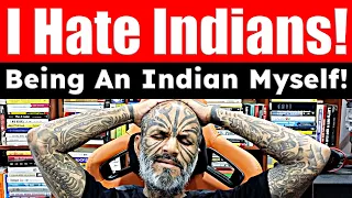 I HATE INDIANS...Being An Indian Myself! The Curse Of Indian Mentality & Indian Behavior! Video 7289