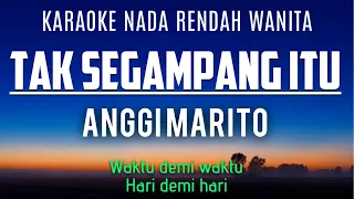 Anggi Marito - Tak Segampang Itu (Karaoke Lower Key Nada Rendah -3)