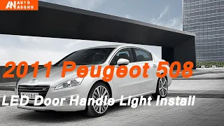 2011 Peugeot 508 LED Door Handle Install - AoonuAuto